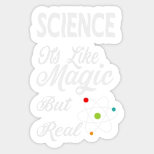 SCIENCE It's Like Magic, But Real Sticker